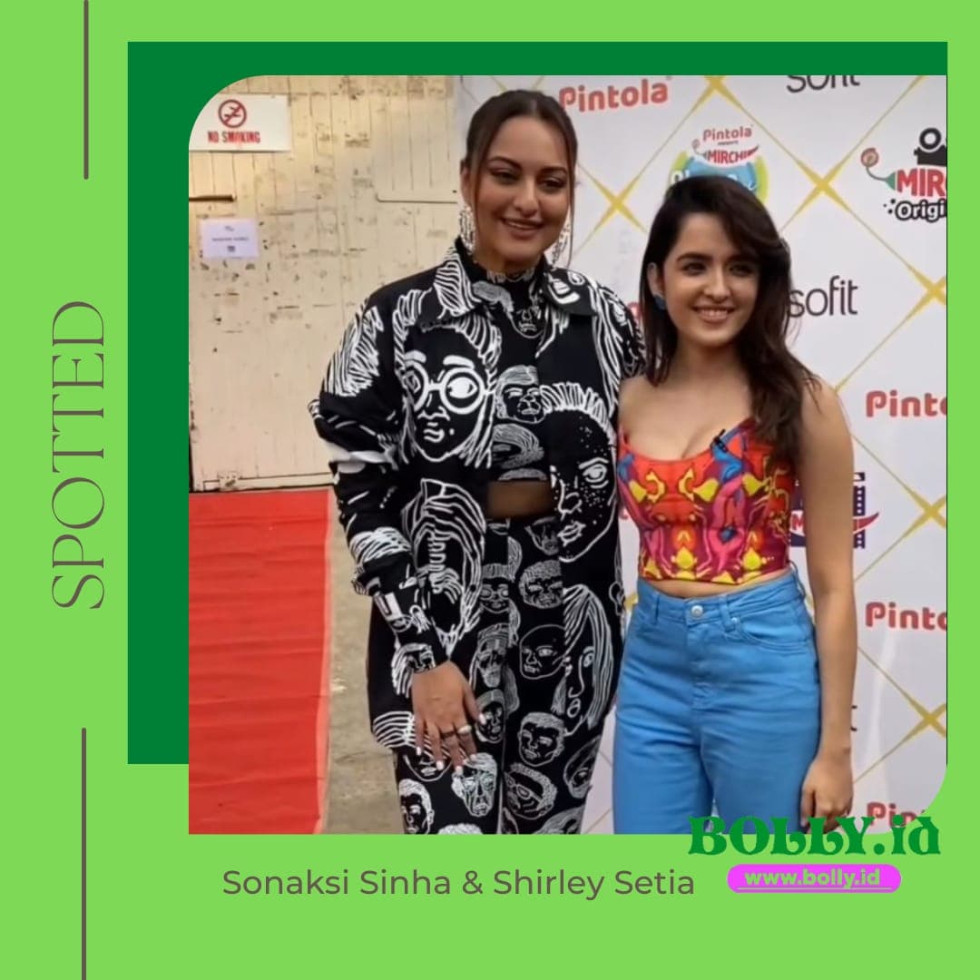 Sonaksi Sinha & Shirley Setia