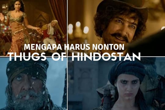 Mengapa harus nonton film Thugs of Hindostan?